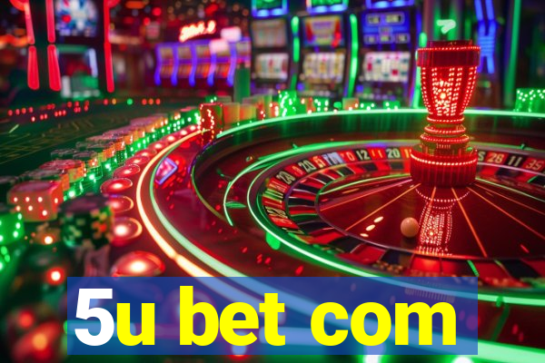 5u bet com