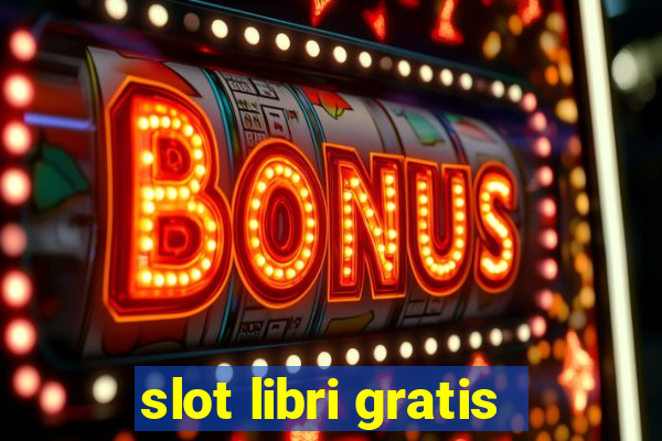 slot libri gratis