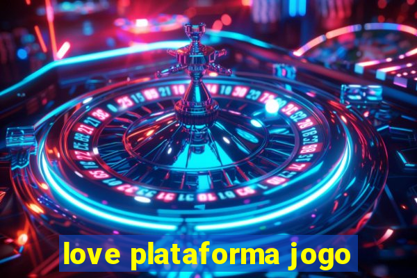 love plataforma jogo