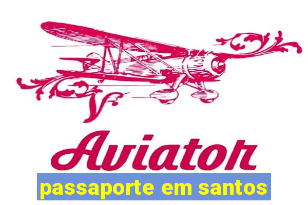 passaporte em santos