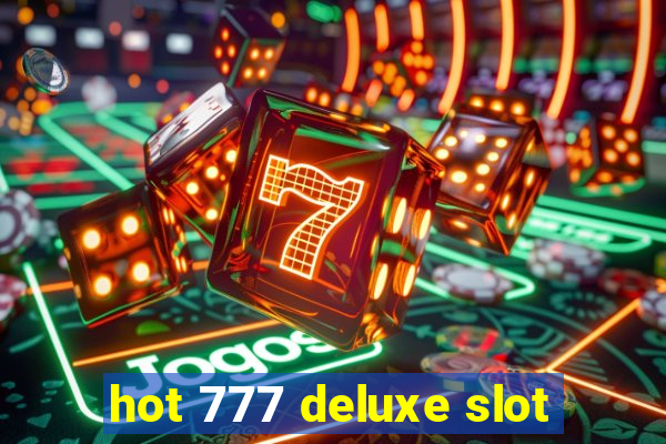 hot 777 deluxe slot