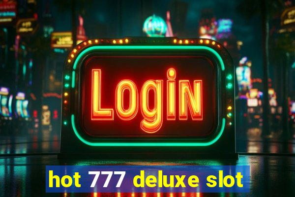 hot 777 deluxe slot