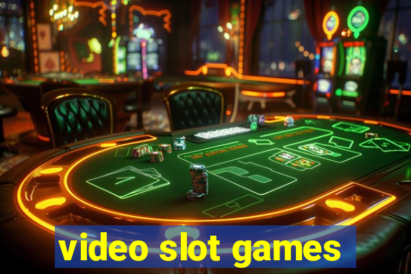 video slot games