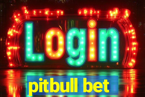 pitbull bet