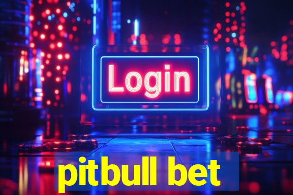 pitbull bet