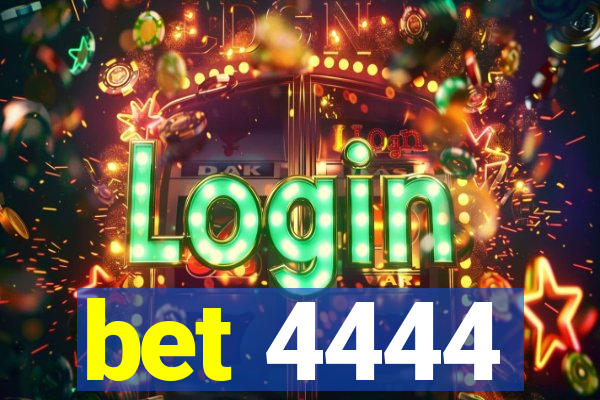 bet 4444