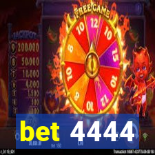 bet 4444