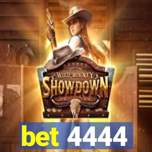 bet 4444