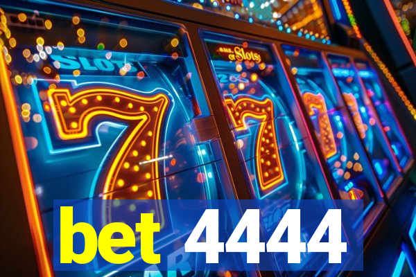 bet 4444