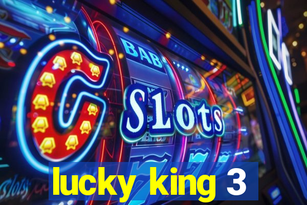 lucky king 3