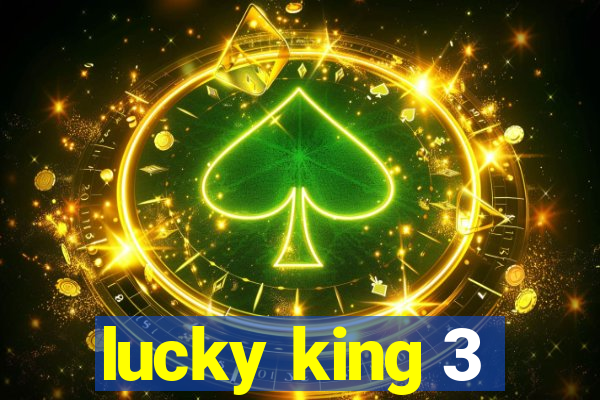 lucky king 3