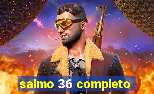 salmo 36 completo