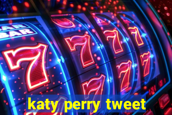 katy perry tweet