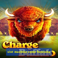 slot machine como funciona