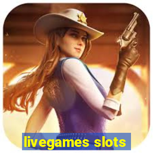 livegames slots