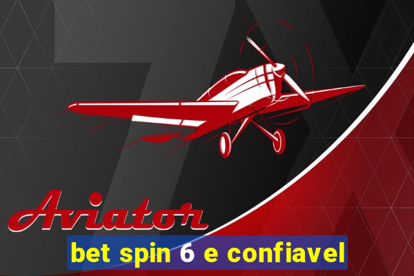 bet spin 6 e confiavel