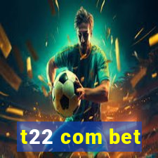 t22 com bet