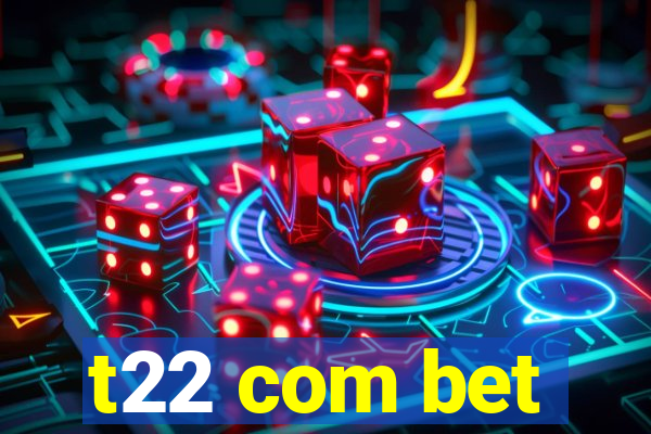 t22 com bet