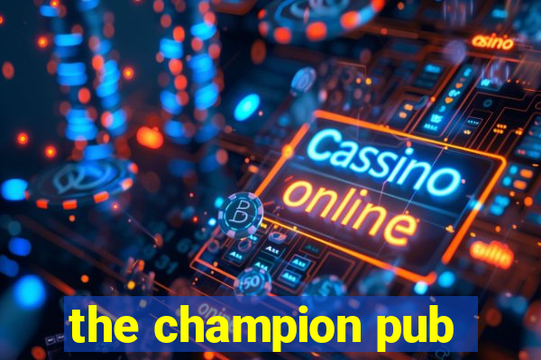 the champion pub