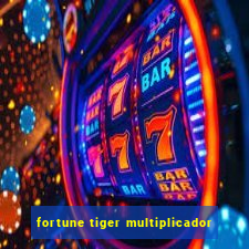 fortune tiger multiplicador