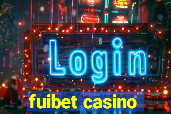 fuibet casino