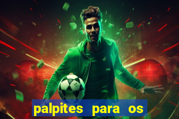 palpites para os jogos de hoje a noite