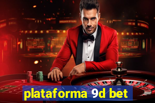 plataforma 9d bet