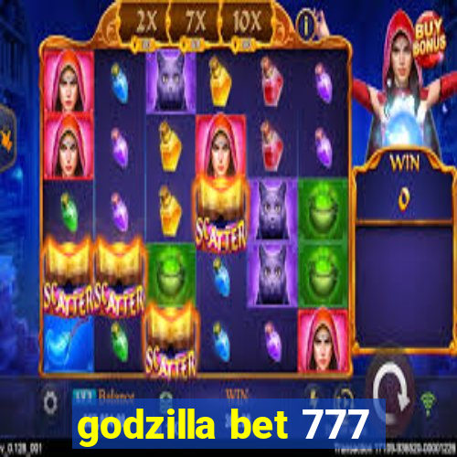 godzilla bet 777