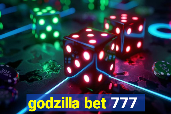 godzilla bet 777