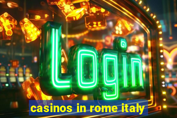 casinos in rome italy