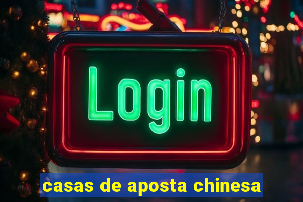 casas de aposta chinesa