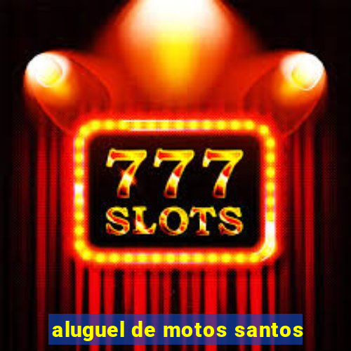 aluguel de motos santos