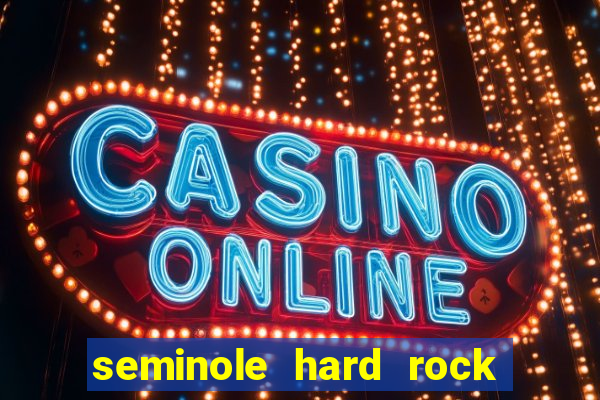 seminole hard rock casino hotel