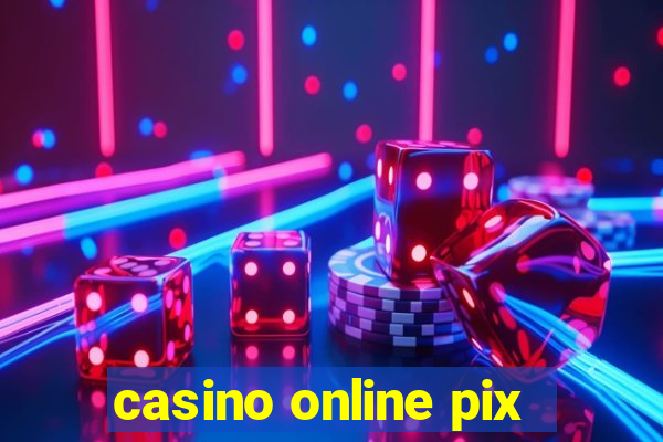 casino online pix