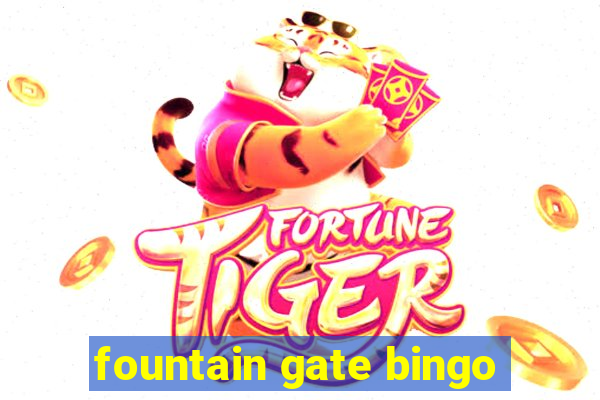 fountain gate bingo