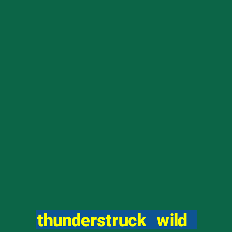 thunderstruck wild lightning slot