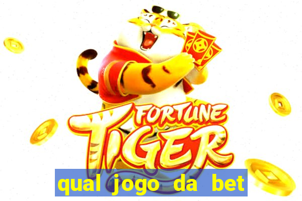 qual jogo da bet da mais dinheiro