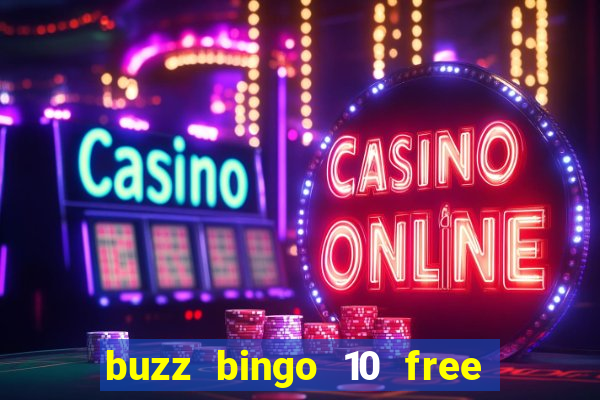 buzz bingo 10 free spins no deposit