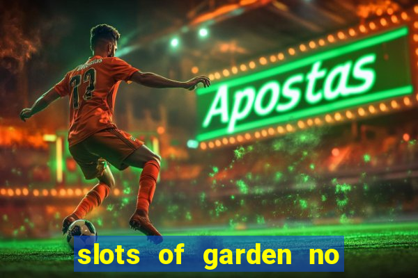 slots of garden no deposit bonus