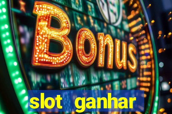 slot ganhar dinheiro no cadastro