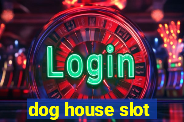 dog house slot