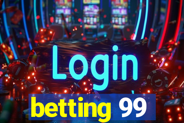 betting 99