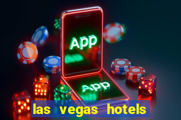 las vegas hotels with casino