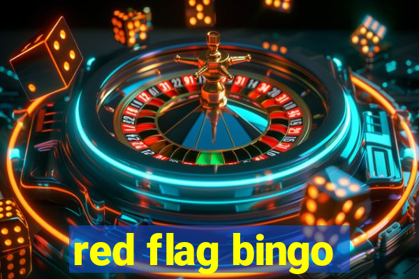 red flag bingo