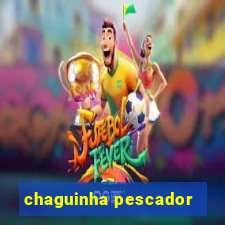 chaguinha pescador