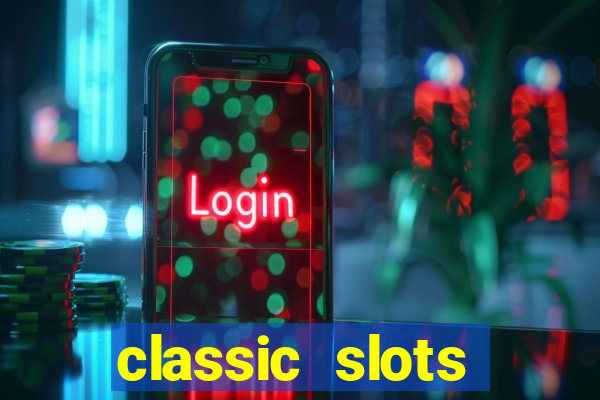 classic slots online game