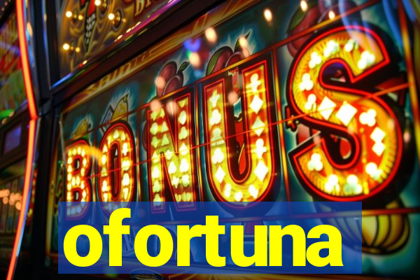 ofortuna