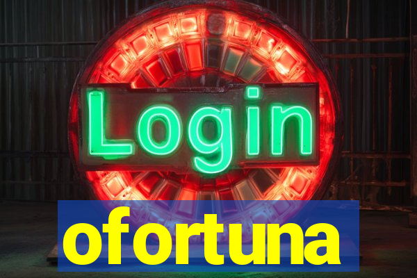 ofortuna