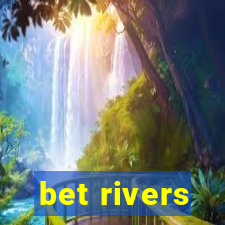 bet rivers