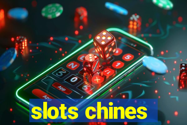 slots chines